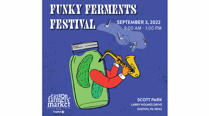 Get funky: magic and benefits of fermentation to be celebrated at new Easton Farmers’ Market event, Sept. 3