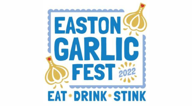 Easton Garlic Fest 2022 brings the stink for 19th year to downtown Easton – Saturday, October 1 & Sunday, October 2