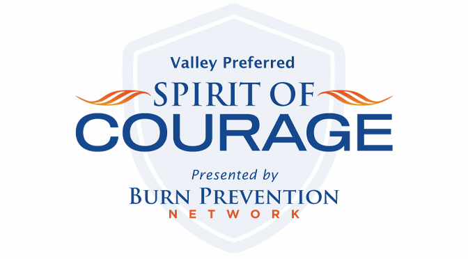 Burn Prevention Network to Host Annual Valley Preferred Spirit of Courage Awards