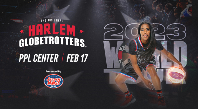 The Harlem Globetrotters 2023 World Tour Coming to PPL Center on February 17th, 2023