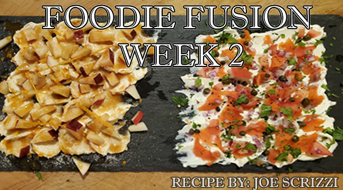 Foodie Fusion Week 2 | Recipe By: Joe Scrizzi