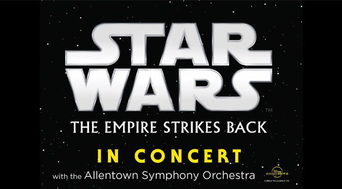 STAR WARS: THE EMPIRE STRIKES BACK IN CONCERT TO FEATURE ICONIC SCORE PERFORMED LIVE TO FILM