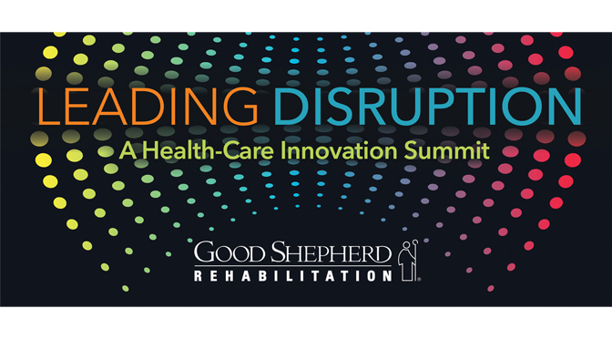 ‘Leading Disruption: A Healthcare Innovation Summit’ to Bring Innovators from Around U.S.