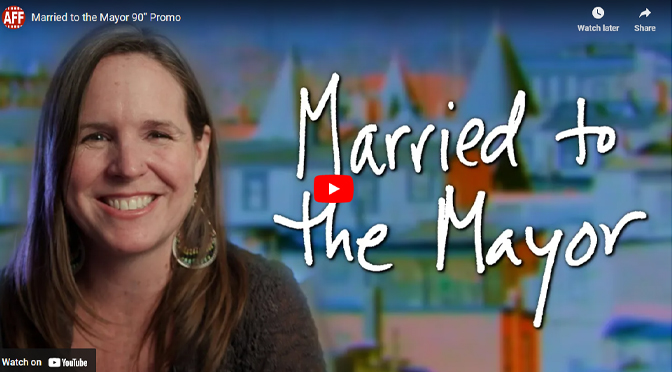 Allentown Film Festival to screen World Premiere  of Married to the Mayor, a short documentary about  Allentown Mayor Matt Tuerk’s wife Karen Tuerk