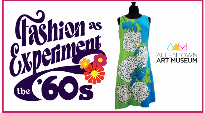 1960s Clothing and Fashion at the Allentown Art Museum