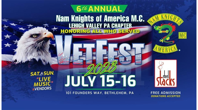 Nam Knights of America Motorcycle Club Lehigh Valley Chapter is proud to present our 6th Annual Vet Fest