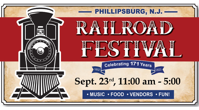 Phillipsburg, N.J. Railroad Festival! Celebrating 171 Years Since Rail Came to Town