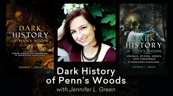 The Dark History of Penn’s Woods: An Afternoon with Jennifer Green