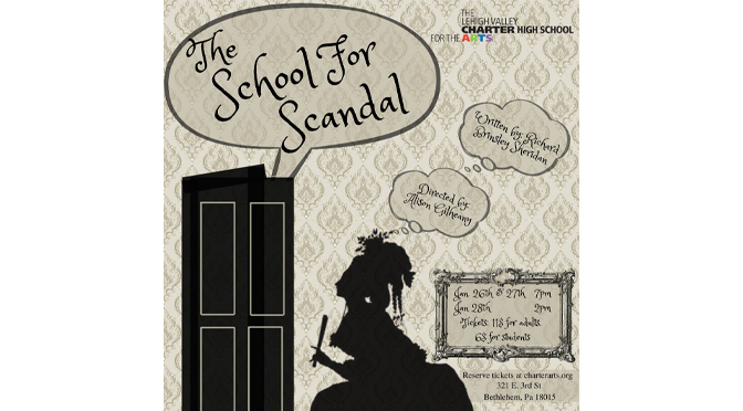 The Lehigh Valley Charter High School for the Arts presents “The School for Scandal”