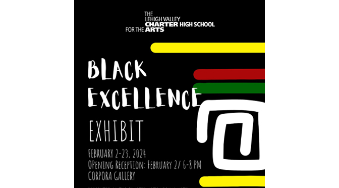 Lehigh Valley Charter High School for the Arts presents Black Excellence Exhibit