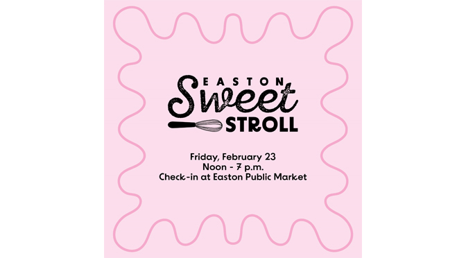 New Sweet Stroll event in Easton is a Dessert Lover’s Dream Come True!
