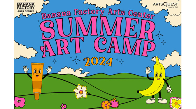 Get Your Art On! this Summer at the Banana Factory