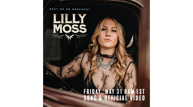 FOR IMMEDIATE RELEASE     LILLY MOSS EMBRACES HER DREAMS WITH “MEET ME ON BROADWAY” RELEASE, THE START OF HER MUSICAL JOURNEY FROM LEHIGH VALLEY, PA