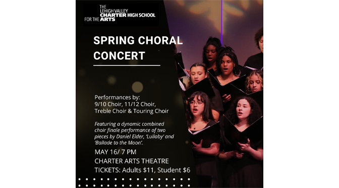 Lehigh Valley Charter High School for the Arts presents  its 2024 Spring Choral Concert