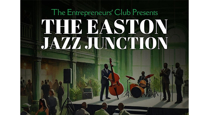 The Entrepreneurs Club Presents: The Easton Jazz Junction