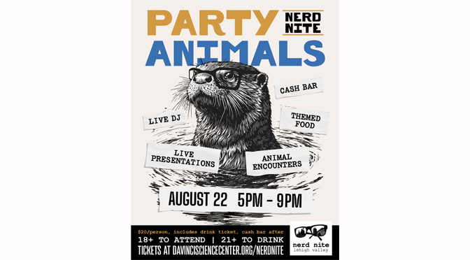 Nerd Nite Lehigh Valley: Party Animals – A Wild After-Hours Event at Da Vinci Science Center at PPL Pavilion!
