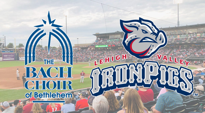 IronPigs and Bach Choir of Bethlehem Announce  ‘Let Freedom Sing’ at Coca-Cola Park